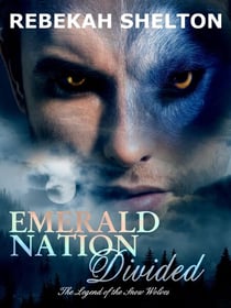 Emerald Nation - Divided - The Legend of the Snow Wolves, #8