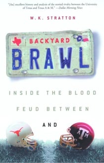 Backyard Brawl - Inside the Blood Feud Between Texas and Texas A&M