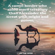 A camel herder who ruled more territory than Alexander the Great with might and power.