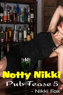 Pub Tease - Notty Nikki , #5