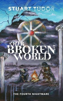 Our Broken World: The Fourth Nightmare - Eight Nightmares, #4