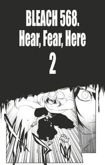 Bleach - T63 - Chapitre 568 - HEAR, FEAR, HERE 2