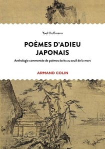 Poèmes d'adieu japonais - Anthologie bilingue de poèmes classiques écrits au seuil de la mort