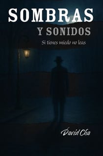 Sombras y Sonidos: si tienes miedo no leas