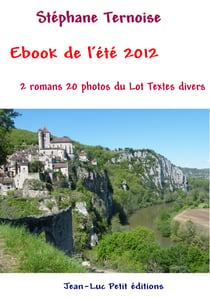 Ebook de l'été 2012 - 2 romans 20 photos du Lot Textes divers