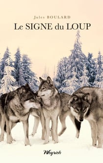 Le signe du loup - Roman régional historique