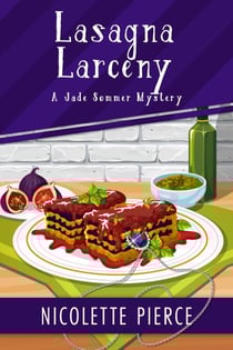 Lasagna Larceny - A Jade Sommer Mystery, #5