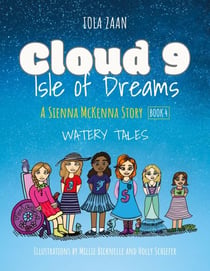 Cloud 9 Isle of Dreams: Watery Tales - Sienna McKenna Story Series, #4