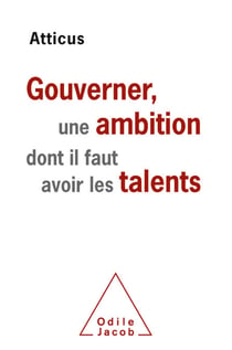 Gouverner, une ambition dont il faut avoir les talents