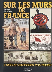 Sur les murs de France - Deux siècles d'affiches politiques