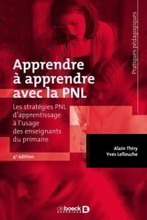 Apprendre à apprendre avec la PNL : Les stratégies PNL d'apprentissage à l'usage des enseignants du primaire - Les stratégies PNL d'apprentissage à l'usage des enseignants du primaire