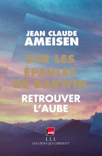 Sur les épaules de Darwin - Tome 3 - Retrouver l'aube