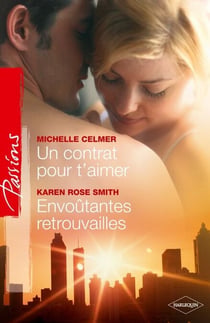 Un contrat pour t'aimer - Envoûtantes retrouvailles