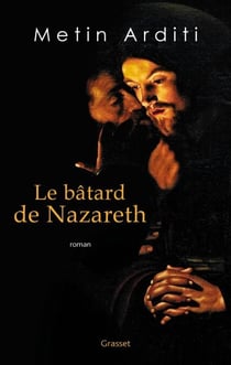 Le bâtard de Nazareth - roman