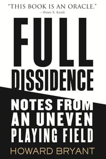 Full Dissidence - Notes from an Uneven Playing Field