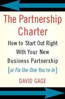 The Partnership Charter - How To Start Out Right With Your New Business Partnership (or Fix The One You're In)