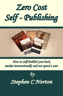 Zero Cost Self Publishing - Zero Cost Self Publishing, #1