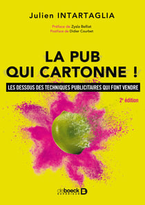 La pub qui cartonne ! : Les dessous des techniques publicitaires qui font vendre - Les dessous des techniques publicitaires qui font vendre