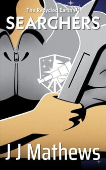 Searchers: The Recycled Earth #1 - The Recycled Earth, #1