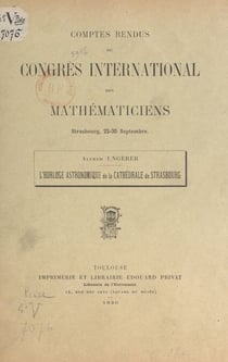 L'horloge astronomique de la cathédrale de Strasbourg - Comptes rendus du Congrès international des mathématiciens, Strasbourg, 22-30 septembre 1920