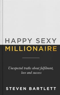 Happy Sexy Millionaire - From bestselling author and host of The Diary of a CEO podcast, and Dragons Den star