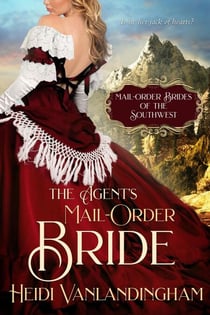 The Agent's Mail-Order Bride - Mail-Order Brides of the Southwest, #6
