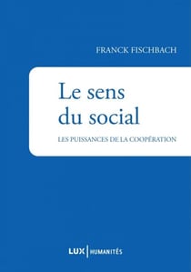 Le sens du social - Les puissances de la coopération
