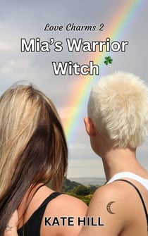 Mia's Warrior Witch - Love Charms, #2