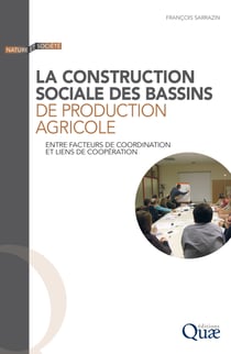 La construction sociale des bassins de production agricole - Entre facteurs de coordination et liens de coopération