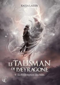 Le talisman de Paeyragone, Tome 4 : La rédemption des ailés