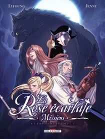 La Rose écarlate - Missions T05 - La Belle et le Loup
