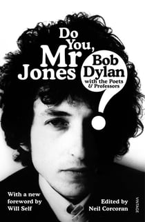 Do You Mr Jones? - Bob Dylan with the Poets and Professors