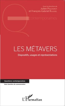 Les métavers - Dispositifs, usages et représentations