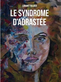 Le syndrome d'Adrastée - Édition 2024