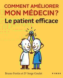 Comment améliorer mon médecin? - Le patient efficace