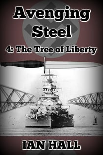 Avenging Steel 4: The Tree of Liberty - Avenging Steel, #4