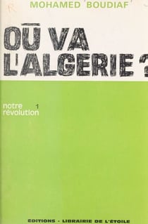 Où va l'Algérie ? (1) - Notre révolution