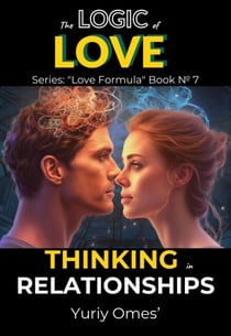 The Logic of Love: Thinking in Relationships - Love Formula, #6