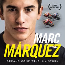 Marc Marquez - Dreams Come True: My Story