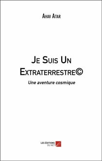 Je Suis Un Extraterrestre© - Une aventure cosmique