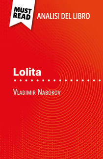 Lolita di Vladimir Nabokov (Analisi del libro) - Analisi completa e sintesi dettagliata del lavoro