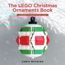 The LEGO Christmas Ornaments Book - 15 Designs to Spread Holiday Cheer
