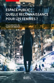 Espace public: quelle reconnaissance pour les femmes?