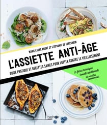 L'assiette anti-âge - Guide pratique et recettes saines pour lutter contre le vieillissement