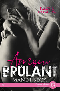 Amour brûlant - L'amour en cage #2