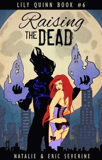 Raising the Dead - Lily Quinn, #6