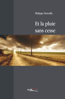 Et la pluie sans cesse - Thriller