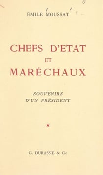 Chefs d'État et maréchaux - Souvenirs d'un président