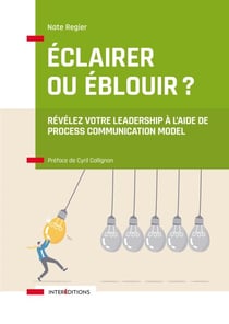Éclairer ou éblouir ? - Révélez votre leadership à l'aide de Process Communication Model