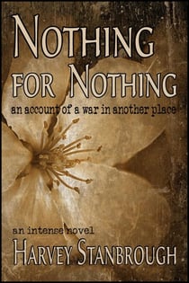 Nothing for Nothing: An Account of a War in Another Place - Action Adventure